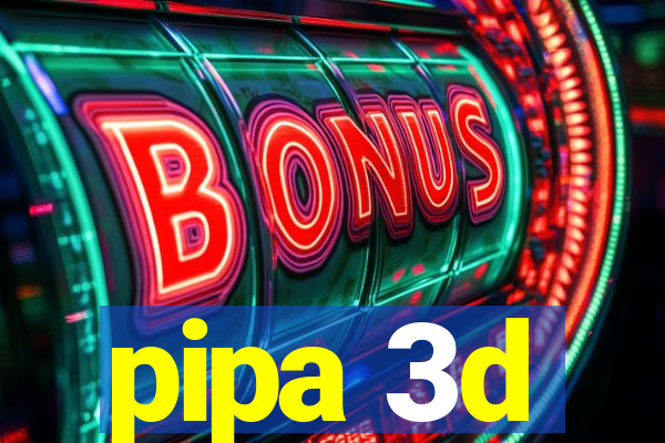 pipa 3d